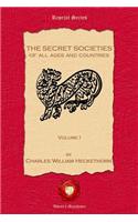 Secret Societies of all Ages and Countries. Volume I