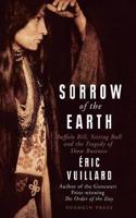 Sorrow of the Earth: Buffalo Bill, Sitting Bull and the Tragedy of Show Business