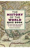 The History of the World Quiz Book: 1,000 Questions and Answers to Test Your Knowledge