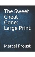 The Sweet Cheat Gone: Large Print