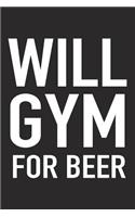 Will Gym for Beer