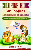 Coloring Book For Toddlers - Enjoy Coloring Letters and Animals: Easy Fun Coloring Personal Book for Kids aged 3-5