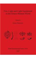 Fire Light and Light Equipment in the Graeco-Roman World
