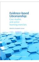 Evidence-Based Librarianship: Case Studies and Active Learning Exercises
