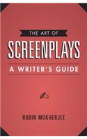 Art of Screenplays: A Writer's Guide