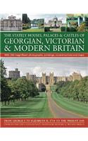 The Stately Houses, Palaces & Castles of Georgian, Victorian & Modern Britain