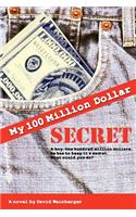 My Hundred Million Dollar Secret