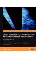Oracle Database 11g - Underground Advice for Database Administrators: Beyond the Basics