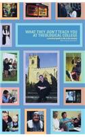 What They Don't Teach You at Theological College