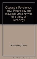 Classics in Psychology (1913): Psychology and Industrial Efficiency - Vol. 49 (History of Psychology)