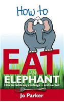 How to Eat an Elephant