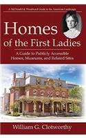 Homes of the First Ladies: A Guide to Publicly Accessible Homes, Museums, and Related Sites(McDonald & Woodward Guide to the American Landscape (Paperback))