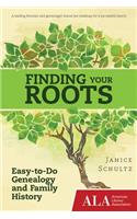 Finding Your Roots: Easy-To-Do Genealogy and Family History