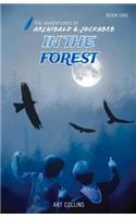 In the Forest (The Adventures of Archibald & Jockabeb): (Adventures of Archibald and Jockabeb)