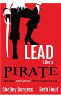 Lead Like a PIRATE: Make School AMAZING for Your Students and Staff(English)