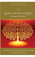 Living the Life of Light: A Drama of Ascension