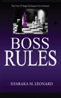 Boss Rules: The First 25 Steps To Inspire You Forward