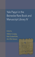 Yale Papyri in the Beinecke Rare Book and Manuscript Library IV