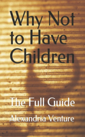 Why Not to Have Children