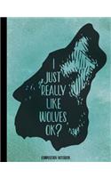 I Just Really Like Wolves, OK? Composition Notebook - 4x4 Quad Rule