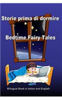 Storie prima di dormire. Bedtime Fairy Tales. Bilingual Book in Italian and English: Dual Language Stories. Edizione Bilingue (Inglese - Italiano)