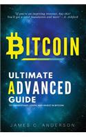 Bitcoin: Advanced Strategies and Techniques to Invest in Bitcoin
