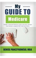 My Guide To Medicare: Expert Advice on Medicare