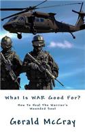 What Is War Good For?