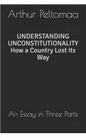 Understanding Unconstitutionality How a Country Lost Its Way