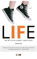 Life - Has 'if' in It for a Reason - Make It Count: How to Make the Most of Life's Opportunities