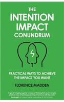 The Intention Impact Conundrum