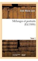Mélanges Et Portraits. T. 1