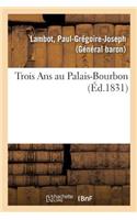 Trois ANS Au Palais-Bourbon