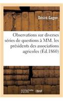 Observations Sur Diverses Séries de Questions Présentées, Préfet d'Ille-Et-Vilaine,: À MM. Les Présidents Des Comices Et Associations Agricoles Du Même Département, Le 15 Mai 1860