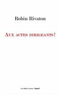 Aux actes dirigeants !