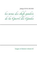 Les noms des chefs gaulois de la Guerre des Gaules: Langue-et-histoire volume 62