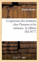 L'Expression Des Émotions Chez l'Homme Et Les Animaux. 2e Édition