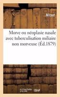 Morve Ou Néoplasie Nasale Avec Tuberculisation Miliaire Non Morveuse