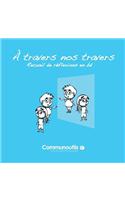 A Travers Nos Travers: Recueil de Reflexions En Bd