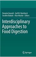 Interdisciplinary Approaches to Food Digestion