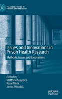 Issues and Innovations in Prison Health Research