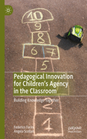 Pedagogical Innovation for Children's Agency in the Classroom