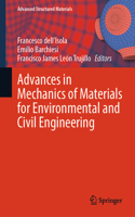 Advances in Mechanics of Materials for Environmental and Civil Engineering