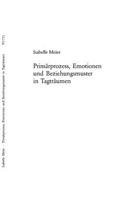 Primaerprozess, Emotionen Und Beziehungsmuster in Tagtraeumen