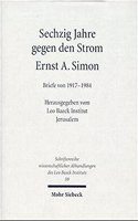 Sechzig Jahre gegen den Strom: Ernst A. Simon. Briefe von 1917-1984(Schriftenreihe wissenschaftlicher Abhandlungen des Leo Baeck Instituts)