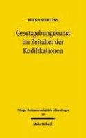 Gesetzgebungskunst Im Zeitalter Der Kodifikationen: Theorie Und Praxis Der Gesetzgebungstechnik Aus Historisch-Vergleichender Sicht