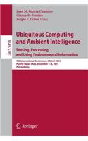 Ubiquitous Computing and Ambient Intelligence. Sensing, Processing, and Using Environmental Information