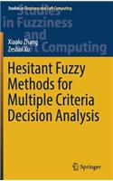 Hesitant Fuzzy Methods for Multiple Criteria Decision Analysis