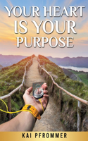 Your Heart is your purpose