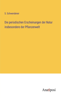 periodischen Erscheinungen der Natur insbesondere der Pflanzenwelt